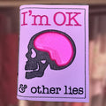 I'm OK & Other Lies Notebook cover, an A6 notebook cover with notebook and pen, handmade in Louisville, KY